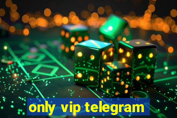 only vip telegram